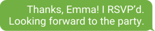 Thanks, Emma! I RSVP'd. Looking forward to the party.